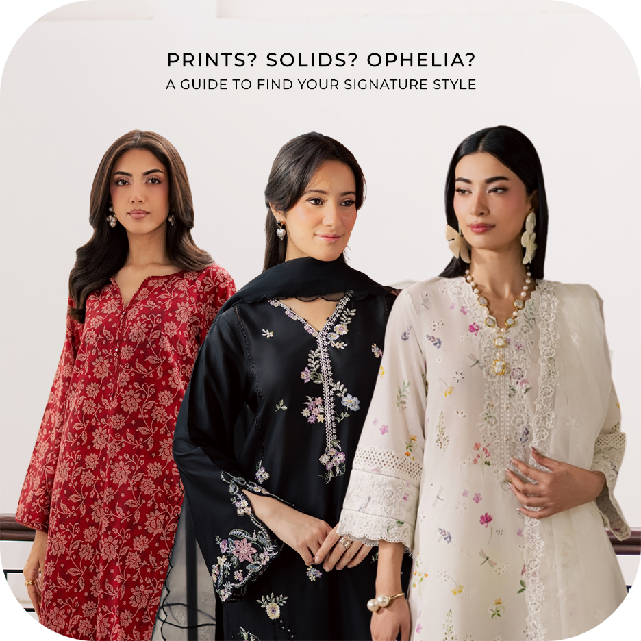 Pakistani fashion featuring printed, solid and ophelia outfits